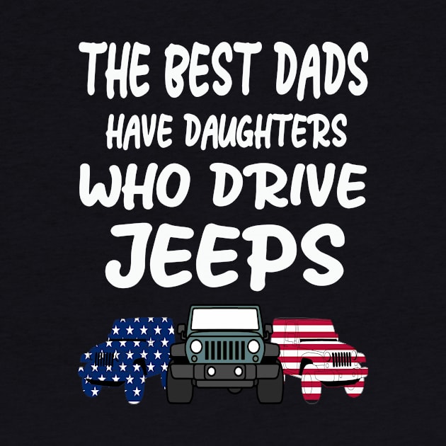 THE BEST DADS HAVE DAUGHTERS WHO DRIVE JEEPS by MAX